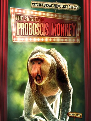 cover image of The Frightful Proboscis Monkey